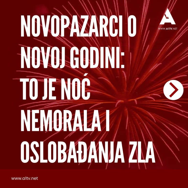Novopazarci o Novoj godini: “TO JE NOĆ NEMORALA I OSLOBAĐANJA ZLA“