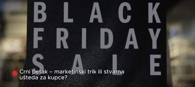 Crni petak – marketinški trik ili stvarna ušteda za kupce? (VIDEO)