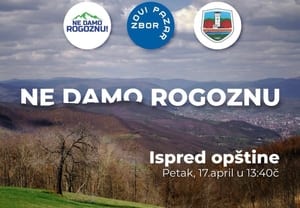 „NE DAMO ROGOZNU”: NAJAVLJEN PROTEST PROTIV ISTRAŽNIH BUŠENJA ISPRED OPŠTINE