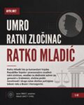 Umro Ratko Mladić, pravosnažno osuđen za genocid u Srebrenici