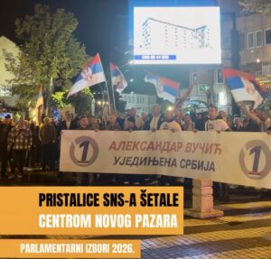 Pristalice SNS-a šetale centrom Novog Pazara (VIDEO)